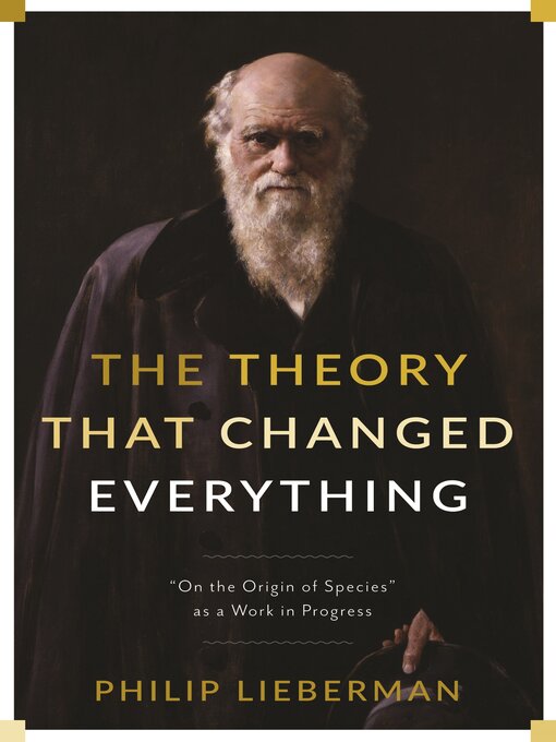Title details for The Theory That Changed Everything by Philip Lieberman - Available